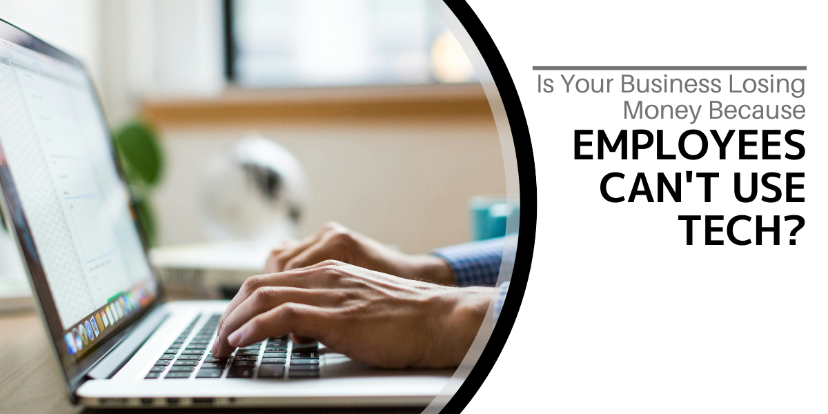 Employees Can't Use Tech?